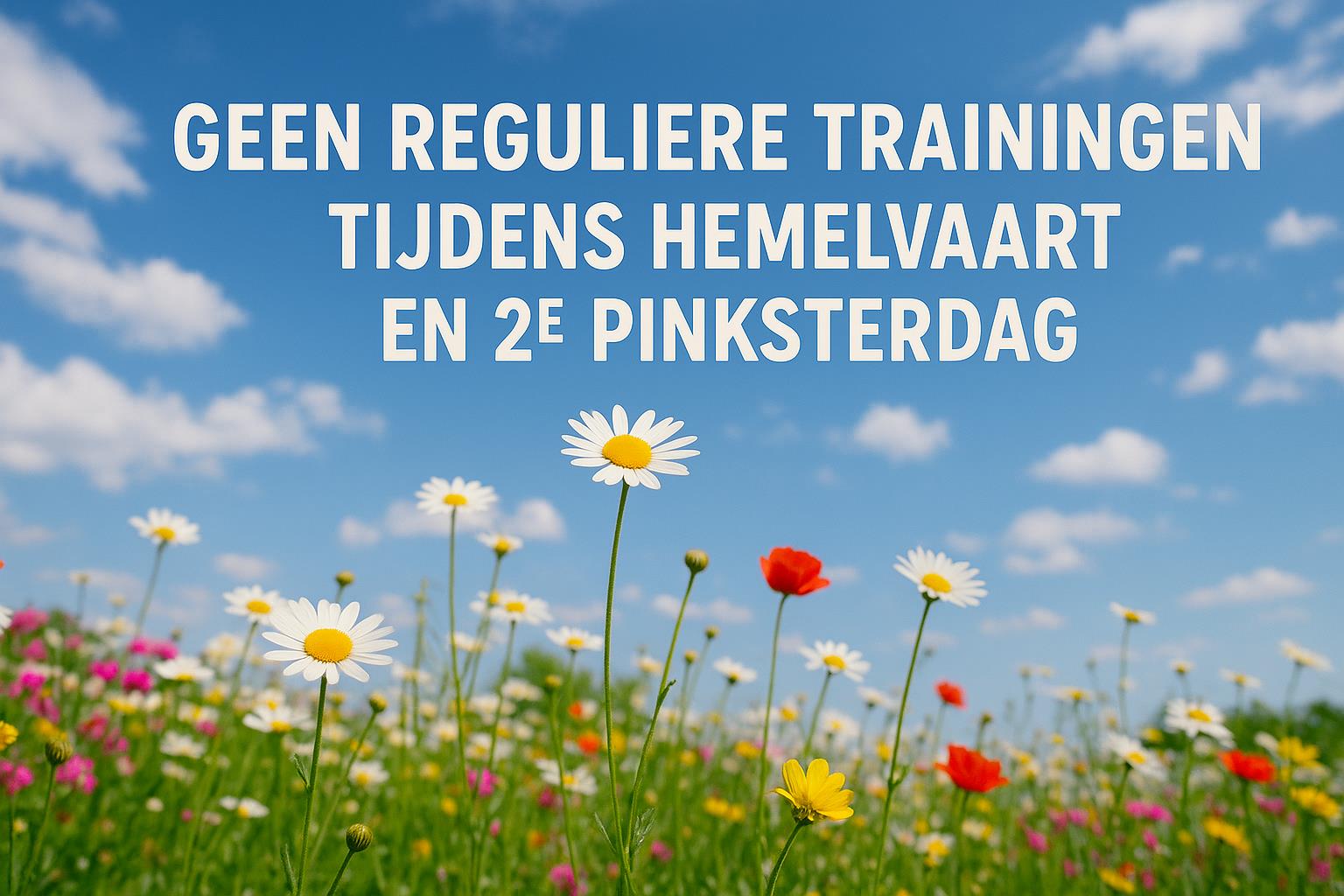 Geen reguliere trainingen tijdens Hemelvaart en Pinksteren