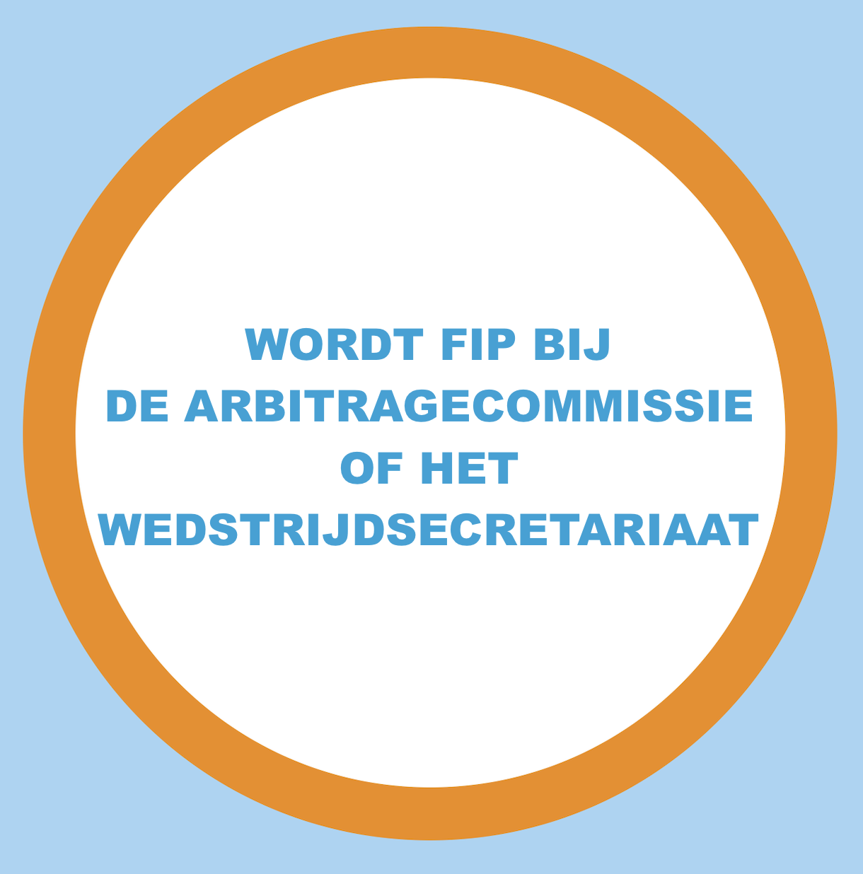 Wordt FIP bij de arbitragecommissie of het wedstrijdsecretariaat!